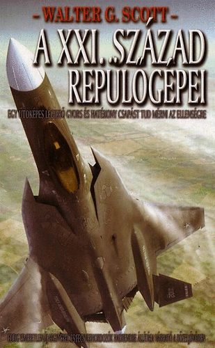 Walter G. Scott: A XXI. század repülőgépei antikvár
