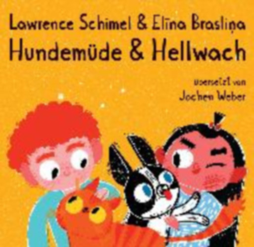 Schimel, Lawrence: Hundemüde & hellwach idegen