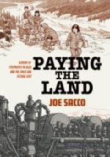 Sacco, Joe: Paying the Land idegen
