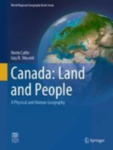 Catto, Norm - Vincent, Guy R.: Canada: Land and People idegen