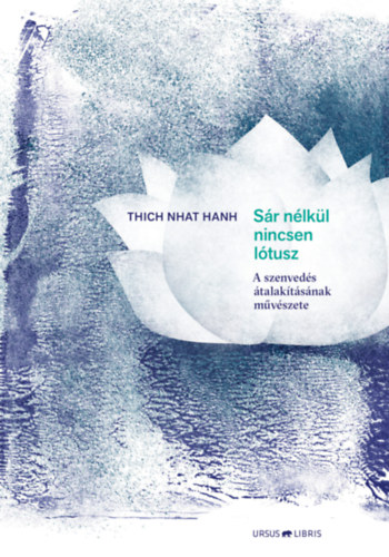 Thich Nhat Hanh: Sár nélkül nincsen lótusz könyv