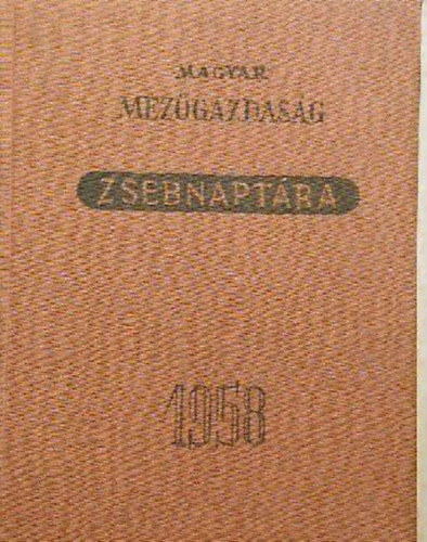 Horváth Sándor (szerk.): Magyar mezőgazdaság zsebnaptára 1958 antikvár