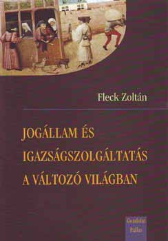 Fleck Zoltán: Jogállam és igazságszolgáltatás a változó világban antikvár