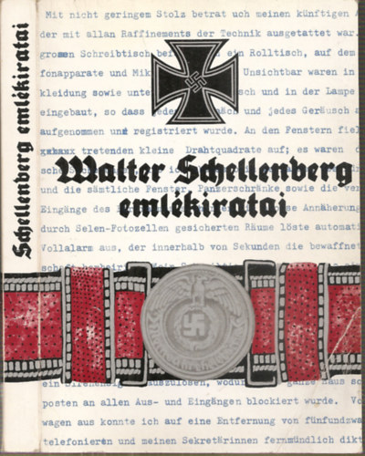 Walter Schellenberg, André Deutsch, Szerk.: Eszes Máté, Ford.: Harsányi Zoltán: Walter Schellenberg emlékiratai (A Tuhacsevszkij-ügy - A Venló-incidens - Kiegészítés Hitler arcképéhez - Japán kémvásár Európában - A Richard Sroge-ügy - A Zeppelin-vállalkozás - Himmler kapitulációs nyilatkozata...) antikvár