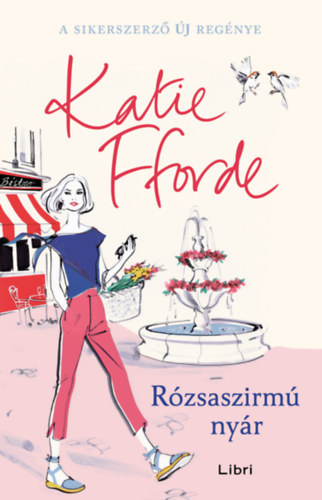 Katie Fforde: Rózsaszirmú nyár könyv