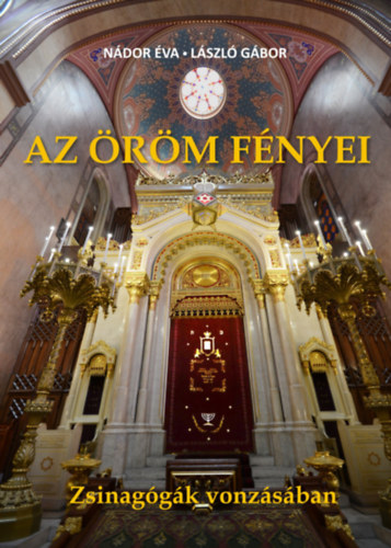 Nádor Éva, László Gábor: Az öröm fényei - Zsinagógák vonzásában antikvár