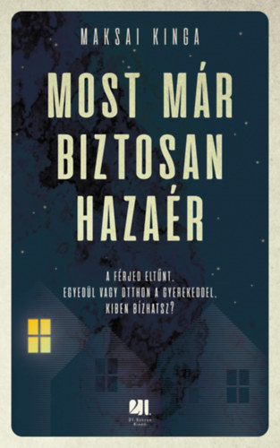 Maksai Kinga: Most már biztosan hazaér e-Könyv