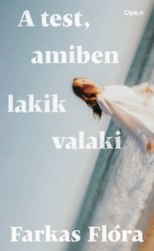 Farkas Flóra: A test, amiben lakik valaki e-Könyv