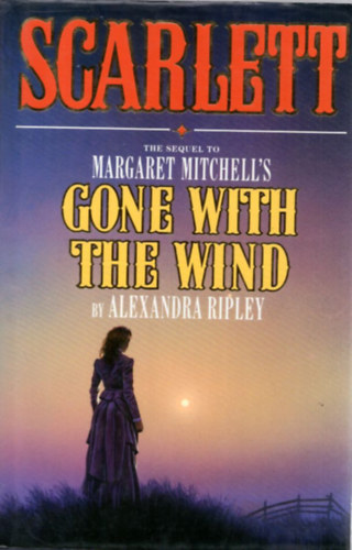 Alexandra Ripley: Scarlett (Gone with the Wind) antikvár