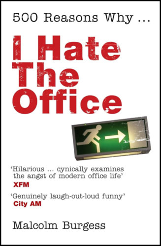 by Malcolm Burgess (Author): 500 Reasons Why... I Hate The Office antikvár