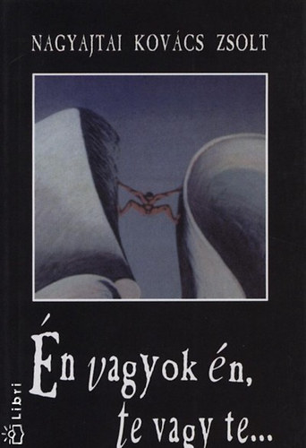 Nagyajtaikovács Zsolt: Én vagyok én, te vagy te.... könyv