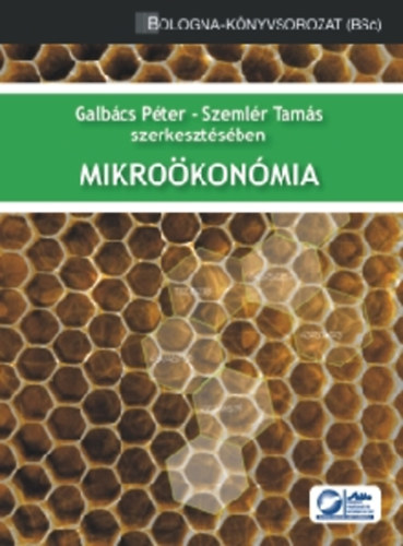 Galbács Péter; Szemlér Tamás (szerk.): Mikroökonómia könyv