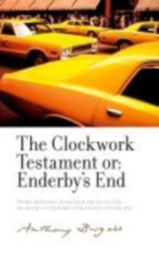 Burgess, Anthony: The Clockwork Testament or: Enderby's End idegen