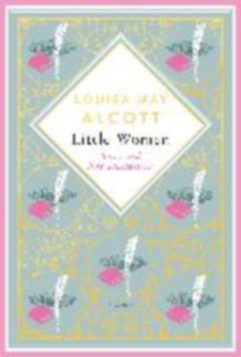 Alcott, Louisa May: Louisa Mary Alcott, Little Women. Betty und ihre Schwestern - Erster und zweiter Teil. Schmuckausgabe mit Goldprägung idegen