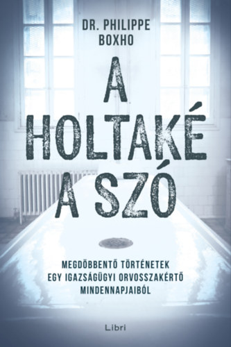 Philippe Boxho: A holtaké a szó e-Könyv