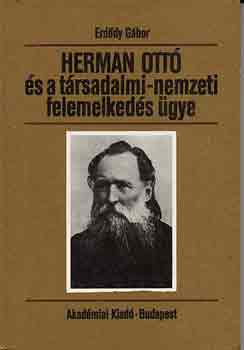 Erdődy Gábor: Herman Ottó és a társadalmi-nemzeti felemelkedés ügye antikvár