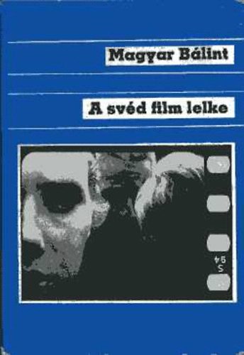 Magyar Bálint: A svéd film lelke antikvár