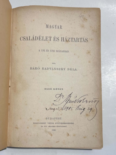 Radvánszky Béla: Magyar családélet és háztartás a XVI. és XVII. században. I. és III. kötet. antikvár