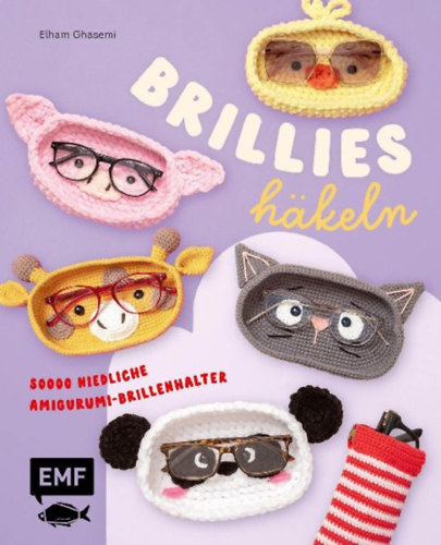 Ghasemi, Elham: Brillies häkeln: Niedliche Amigurumi-Brillenhalter | Für Lese- und Sonnenbrillen idegen
