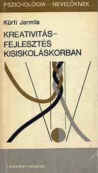 Kürti Jarmila: Kreativitásfejlesztés kisiskoláskorban antikvár