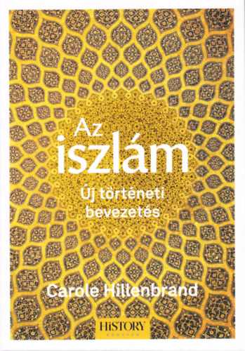 Carole Hillenbrand: Az iszlám - Új történeti bevezetés antikvár