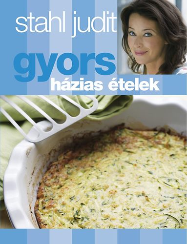 Stahl Judit: Gyors házias ételek antikvár