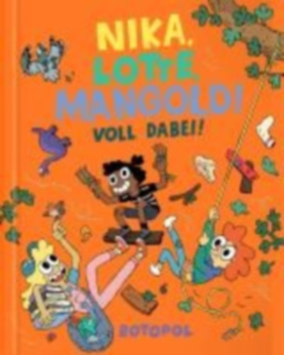 Wellmann, Thomas: Nika, Lotte, Mangold! Voll dabei! idegen