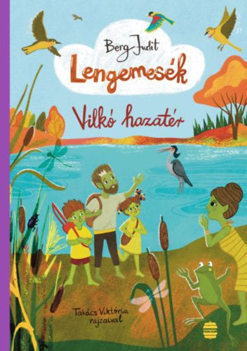 Berg Judit: Lengemesék 7. - Vilkó hazatér könyv
