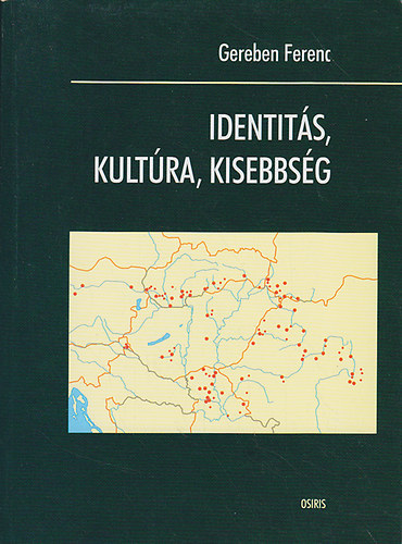 Gereben Ferenc: Identitás, kultúra, kisebbség antikvár