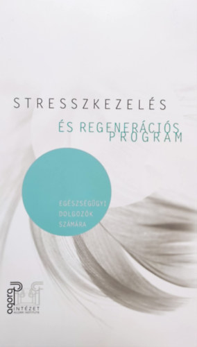 Stresszkezelés és regenerációs program egészségügyi dolgozók számára antikvár