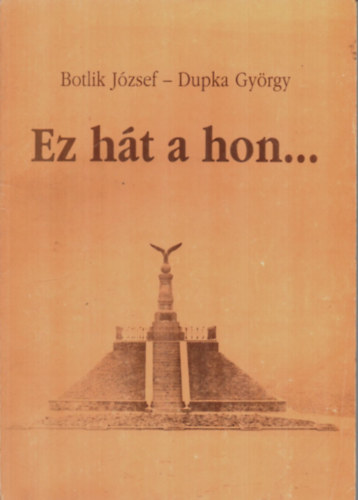 Botlik J.-Dupka Gy.: Ez hát a hon... - Dedikált antikvár