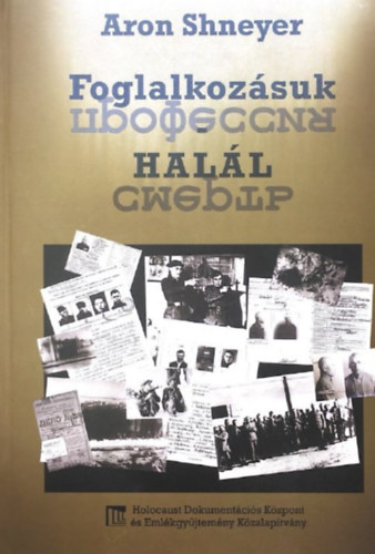 Aron Shneyer: Foglalkozásuk: halál könyv