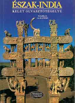 Marilia Albanese: Észak-India: Kelet olvasztótégelye antikvár