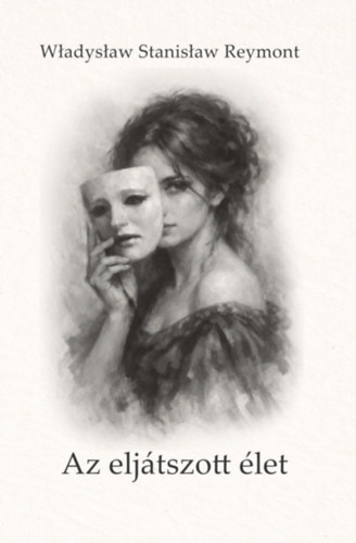 Wladyslaw Reymont: Az eljátszott élet könyv