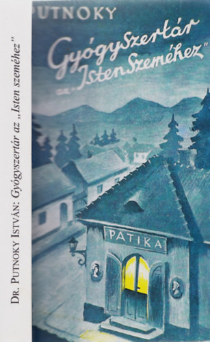 Putnoky István: Gyógyszertár az 'Isten Szeméhez' antikvár