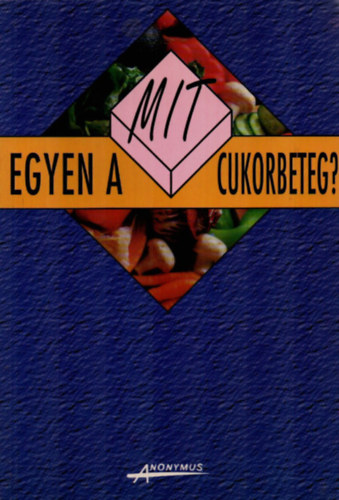 Kicsák Marian-Sági Katalin: Mit egyen a cukorbeteg? antikvár