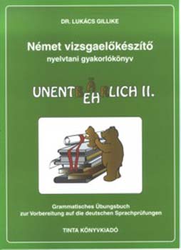 Dr. Lukács Gillike: Német vizsgaelőkészítő nyelvtani gyakorlókönyv II. könyv
