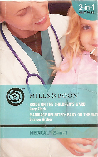 Sharon Archer Lucy Clark: Bride on the Children's Ward, Marriage Reunited: Baby on the Way antikvár