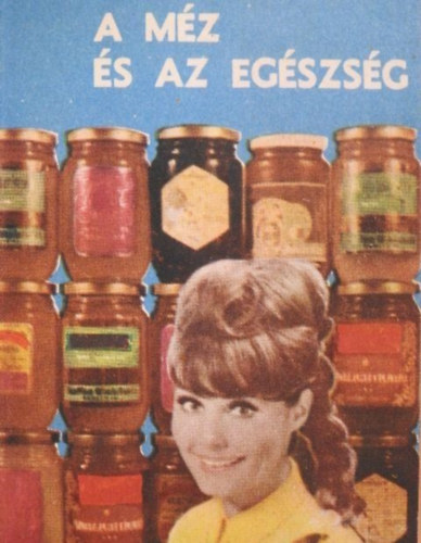 Dr. Nicolae N. Mihailescu, Scheiger Ágnes (szerk.): A méz és az egészség (Az évezredes népi; tapasztalati apiterápia / A méhészeti alapanyagú kisegítő gyógykezelés	/ A méhek, a méz és az orvostudomány) antikvár