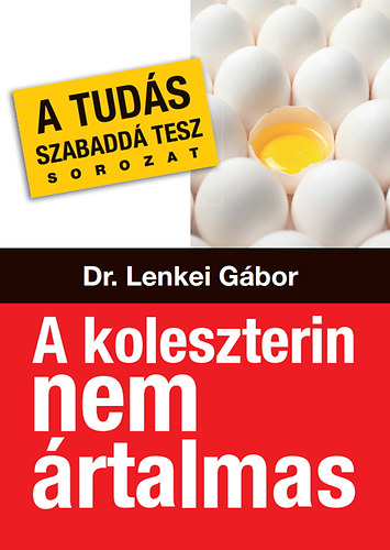 Dr. Lenkei Gábor: A koleszterin nem ártalmas könyv