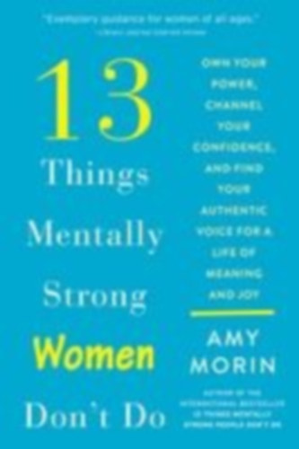 Morin, Amy: 13 Things Mentally Strong Women Don't Do idegen