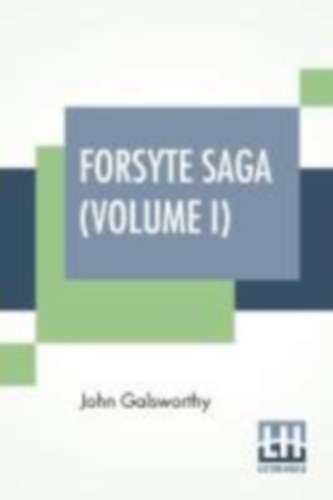 Galsworthy, John: Forsyte Saga (Volume I) idegen