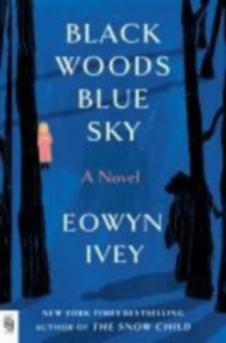 Ivey, Eowyn: Black Woods, Blue Sky idegen