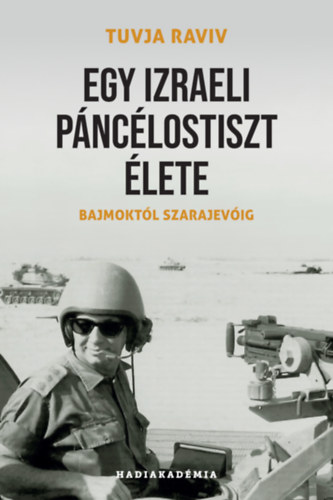 Tuvja Raviv: Egy izraeli páncélostiszt élete könyv