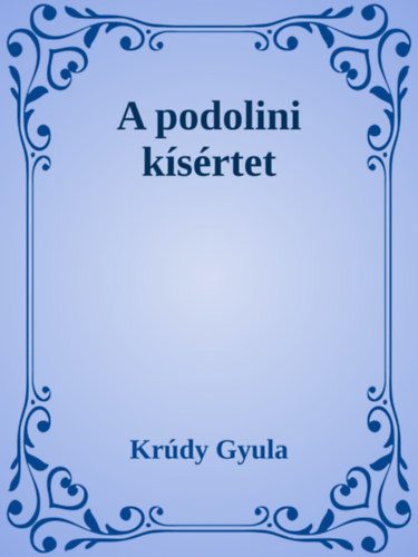 A podolini kísértet – Krúdy Gyula