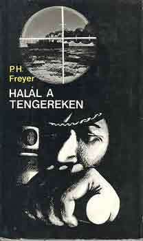 P.H. Freyer: Halál a tengereken.A fasiszta Németo. tengeralattjáró flottája a 2.vh antikvár