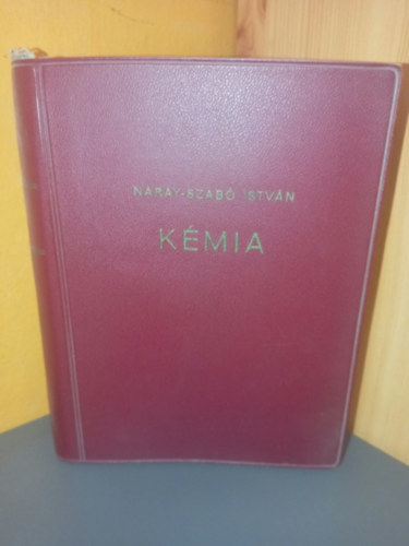 Náray-Szabó István, Dobosné Szabó Éva (szerk.), Somogyi Géza (lektor): Kémia (Általános és fizikai kémia - Szervetlen, Szerves kémia) antikvár