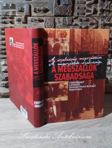 Földesi Margit, Révai József, Gyurkovics Tibor, Molnár Tamás (lektor): A megszállók szabadsága - A szabadság megszállása antikvár