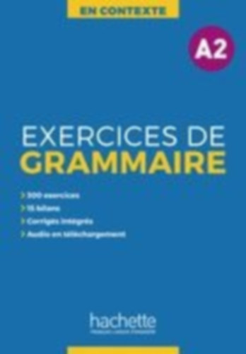 Bazelle-Shahmaei, Bernadette - Orne-Gliemann, Marie-Françoise - Bonenfant, Joëlle - Akyüz, Anne: Exercices de Grammaire A2 idegen