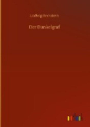 Bechstein, Ludwig: Der Dunkelgraf idegen